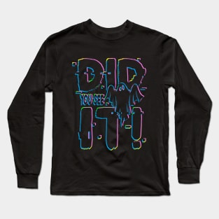 Did You See it Long Sleeve T-Shirt